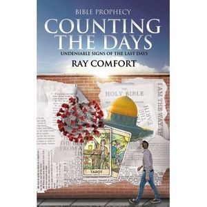 Counting the Days: Undeniable Signs of the Last Days -- Ray Comfort